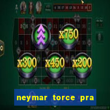neymar torce pra que time